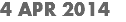 4 APR 2014