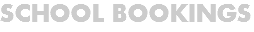 SCHOOL BOOKINGS