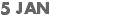 5 JAN