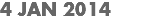 4 JAN 2014