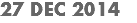 27 DEC 2014